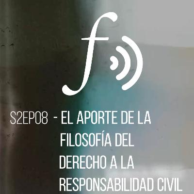 Temporada 2 Episodio 08: El aporte de la filosofía del Derecho a la responsabilidad civil Temporada 2 Episodio 08: El aporte de la filosofía del Derecho a la responsabilidad civil