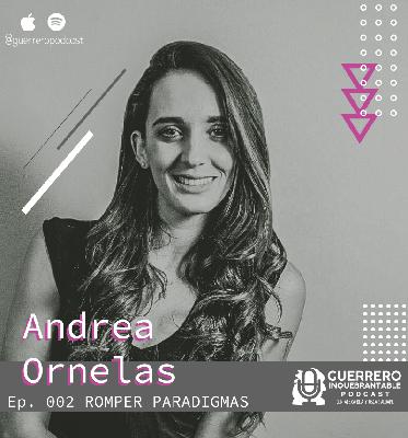 002. Romper Paradigmas – Andrea Ornelas 002. Romper Paradigmas – Andrea Ornelas