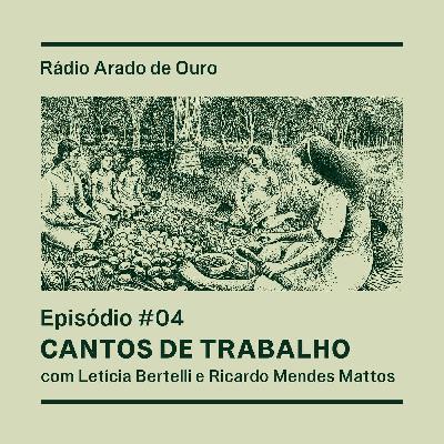 #04 - Cantos de Trabalho #04 - Cantos de Trabalho