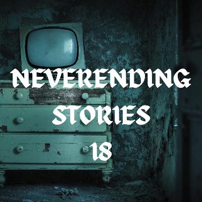 Neverending Stories #18 (by Phantoms and Everything Weird)