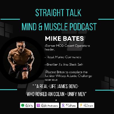 MIKE BATES-  “A Real-Life James Bond Who Rowed an Ocean - UNIFY MEN”