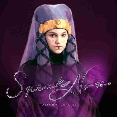 2 - 3 - Padmé Must Speak Now (Taylor's Version)