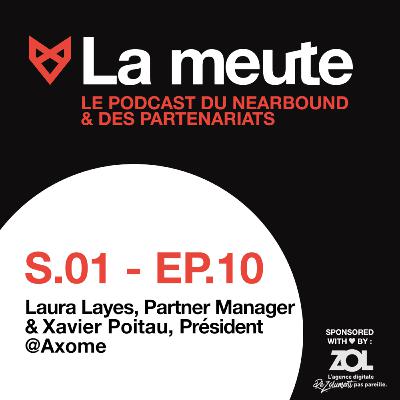 La meute - épisode 10 : Laura Layes & Xavier Poitau - Axome