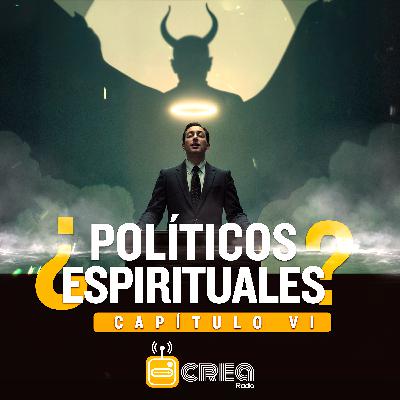 T2 #6 - ¿Políticos Espirituales? T2 #6 - ¿Políticos Espirituales?