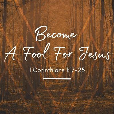 Become a Fool for Jesus