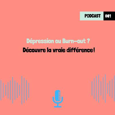 Dépression ou Burn-out ? Découvre la vraie différence !