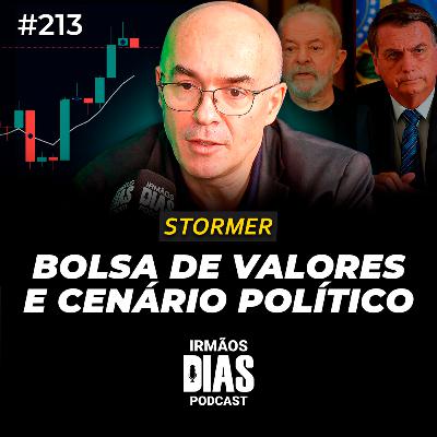 STORMER SEM CENSURA: CENÁRIO POLÍTICO, BOLSA e BITCOIN - Irmãos Dias Podcast #213