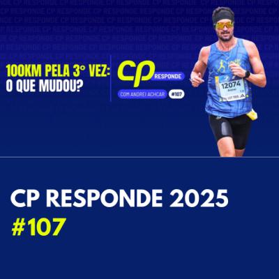 Como foi correr uma prova de 100km? | CP Responde com Andrei Achcar #107