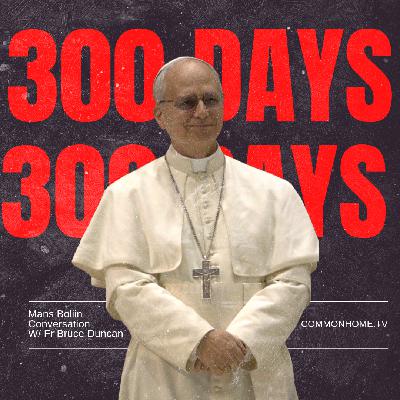 Pope Leo at 300 Days: Vatican Two, Part Two