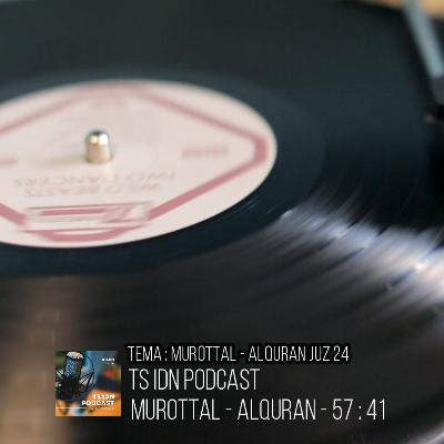 PODCAST | MUROTTAL AL-QURAN JUZ 24