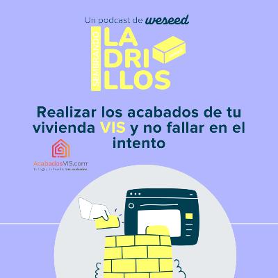 EP04 l Realizar los acabados de tu vivienda VIS y no fallar en el intento con Carolina Chacón