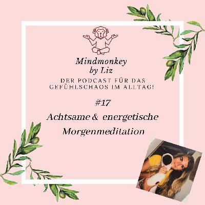 #17 Achtsame & energetische Morgenmeditation