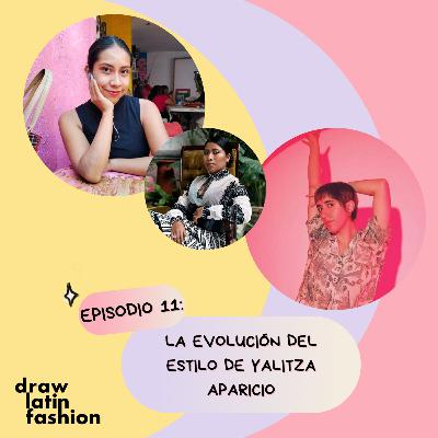 T2.E11. ANÁLISIS DE ESTILO: La evolución de los looks de YALITZA APARICIO