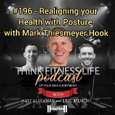 #196 - Realigning your Health with Posture with Mark Thiesmeyer Hook