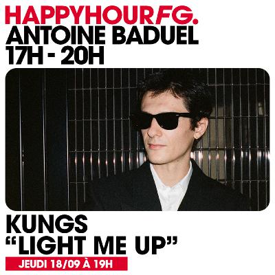 HAPPY HOUR FG AVEC ANTOINE BADUEL. L'INTERVIEW : KUNGS