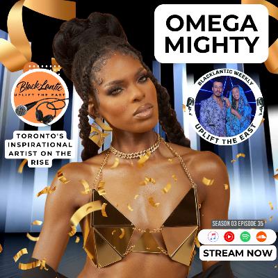 Omega Mighty | Toronto's Inspirational Artist On the Rise Omega Mighty | Toronto's Inspirational Artist On the Rise