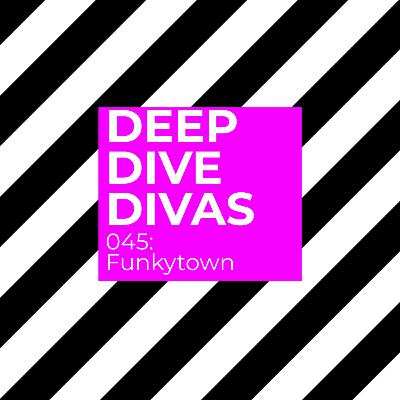 045: Funkytown
