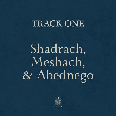 Shadrach, Meshach, and Abednego [God's Greatest Hits]