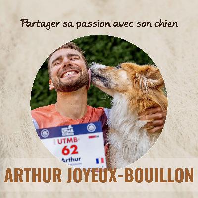 Comment partager sa passion sportive avec son chien, avec l’utra-dog-traileur Arthur Joyeux-Bouillon