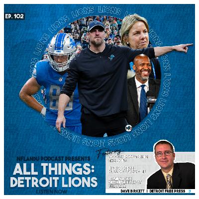 All things Detroit Lions with Dave Birkett | Ep. 102 All things Detroit Lions with Dave Birkett | Ep. 102
