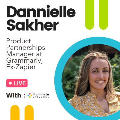 Dannielle Sakher: Advice From a Partnerships Leader (Grammarly Product Partnerships Manager) Dannielle Sakher: Advice From a Partnerships Leader (Grammarly Product Partnerships Manager)