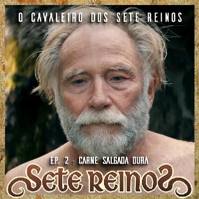 O Cavaleiro dos Sete Reinos - Ep. 2: Carne Salgada Dura | Sete Reinos 61
