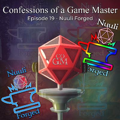 Episode 19 - Nuuli Forged