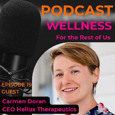 Understanding Medical Cannabis with Carmen Doran, Heliux Therapeutics Understanding Medical Cannabis with Carmen Doran, Heliux Therapeutics