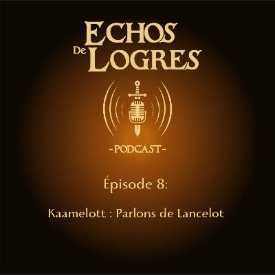 Kaamelott : Parlons de Lancelot