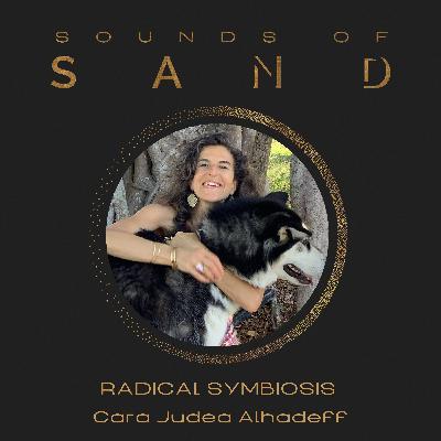 Radical Symbiosis: Cara Judea Alhadeff