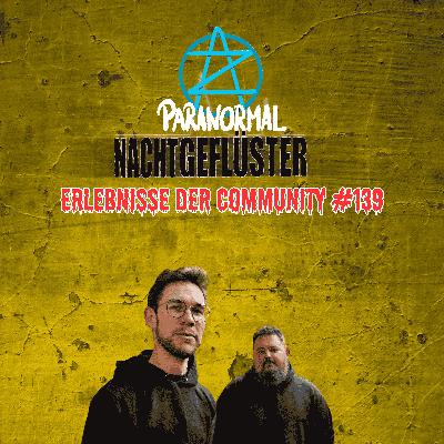 Nachtgeflüster #139 - Erlebnisse der Community