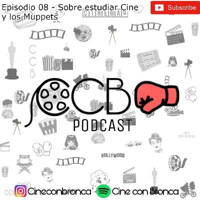 Cine con Bronca Podcast #8 - Sobre estudiar Cine y los Muppets
