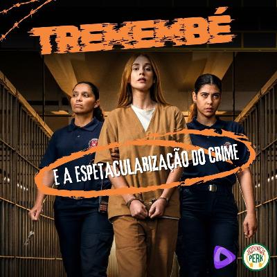 Tremembé e a espetacularização da fama