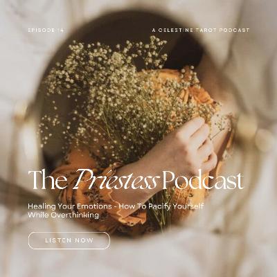 Ep. 14: How To Pacify Yourself While Overthinking