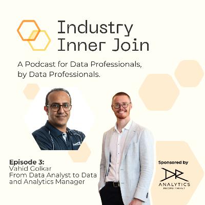 3: Analyst to Data Manager: Dr Vahid Golkar on Career Pivots, Trust and Change 3: Analyst to Data Manager: Dr Vahid Golkar on Career Pivots, Trust and Change