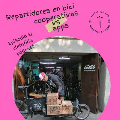 Episodio 13: Cooperativas de reparto en bici vs apps