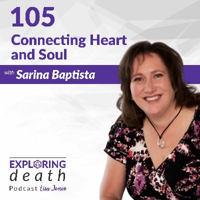 Connecting Heart and Soul with Sarina Baptista - Episode 105