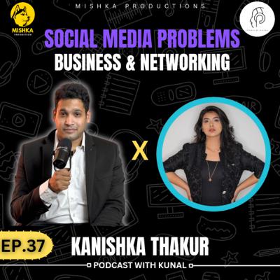 Kanishka Thakur on Business , Social Media Problems and Networking| PWK 37