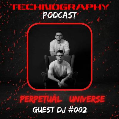 Technography Podcast wt. Guest DJ #002 Perpetual Universe Technography Podcast wt. Guest DJ #002 Perpetual Universe