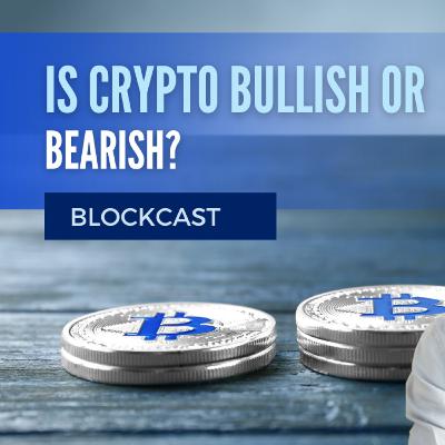 Is Crypto Bullish or Bearish