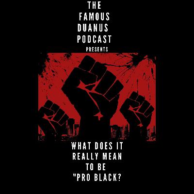 What Does It Really Mean To Be Pro-Black?