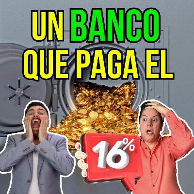 347. ¿Un BANCO que paga el 16% en 2025? Te revelamos de quién se trata