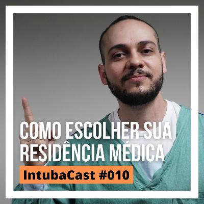 Como escolher a sua residência médica | Intubacast #010