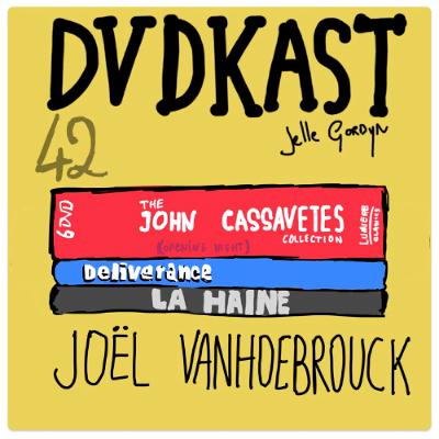 42: Joël Vanhoebrouck (Deliverance, Opening Night & La Haine)