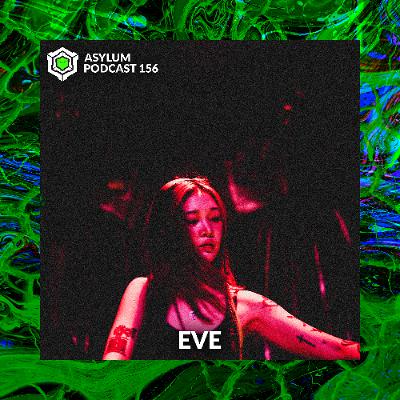 ASYLUM PODCAST #156 | EVE ASYLUM PODCAST #156 | EVE