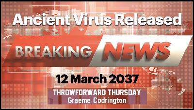 ThrowForward Thursday 160: Ancient Virus Released