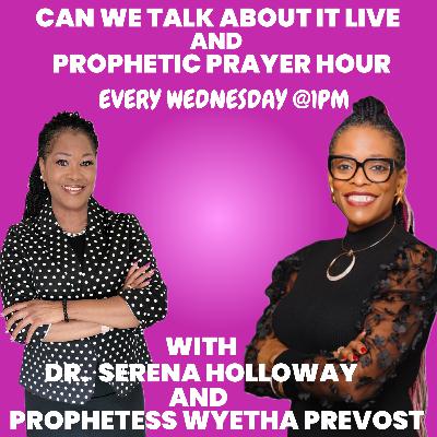 CAN WE TALK ABOUT IT LIVE AND EFFECTUAL FERVENT PRAYER HOUR