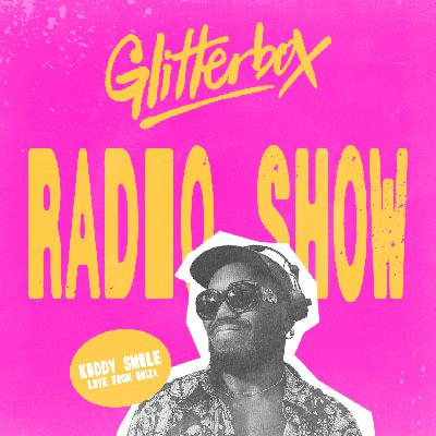 Glitterbox Radio Show 434 Live from Ibiza: Hosted by Kiddy Smile