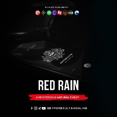 EPISODE 50 - RED RAIN | A MYSTERIOUS NATURAL EVENT | MALAYALAM PODCAST BEYPORESULTAN EPISODE 50 - RED RAIN | A MYSTERIOUS NATURAL EVENT | MALAYALAM PODCAST BEYPORESULTAN