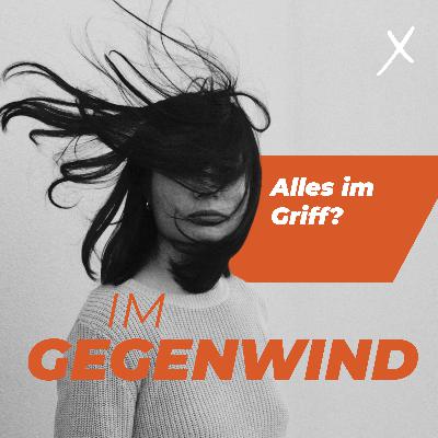 02. März 2025: Gegenwind - Alles im Griff?